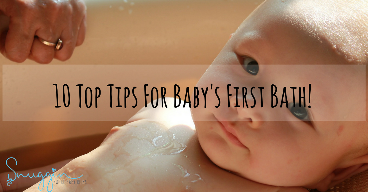 10 Top Tips For Baby's First Bath!